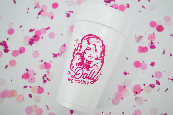 In Dolly We Trust Styrofoam Cups