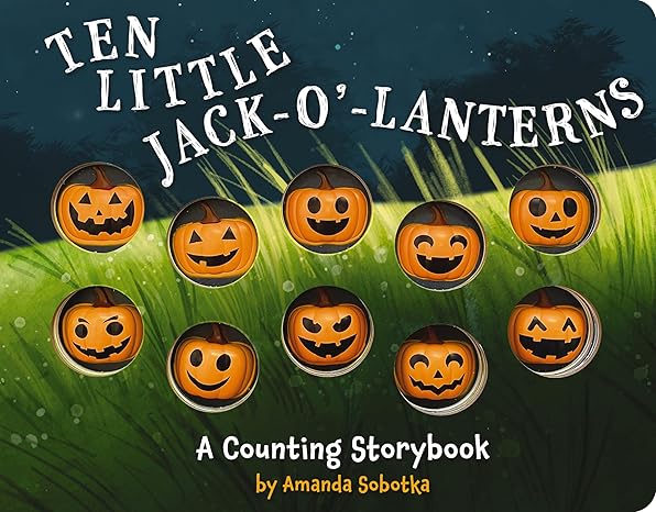 Ten Little Jack O Lanterns: A Counting Storybook