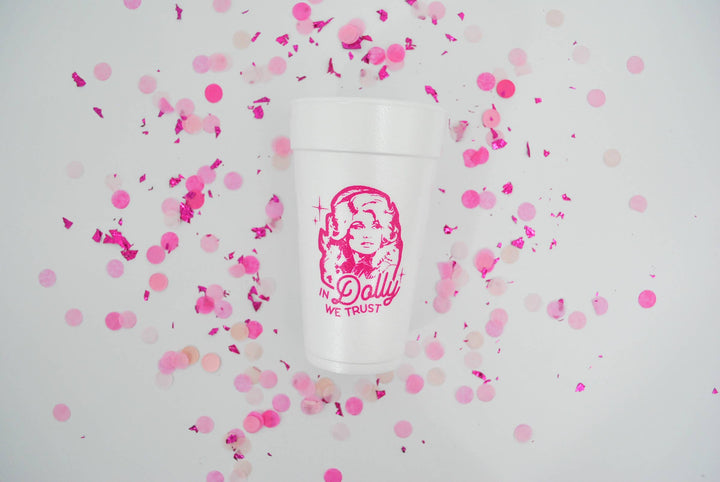 In Dolly We Trust Styrofoam Cups