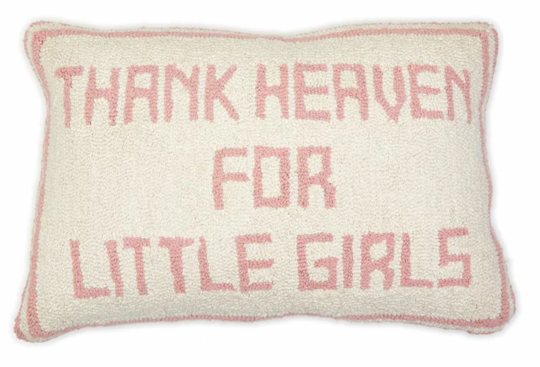 Thank Heaven for Girls Hooked Pillow