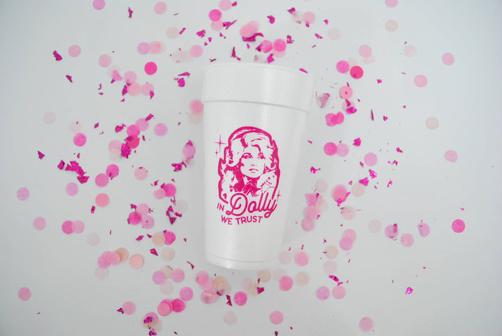 In Dolly We Trust Styrofoam Cups