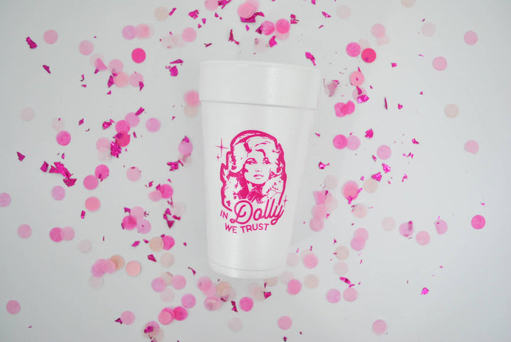 In Dolly We Trust Styrofoam Cups