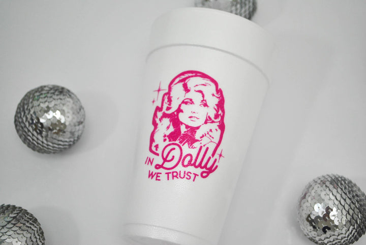In Dolly We Trust Styrofoam Cups