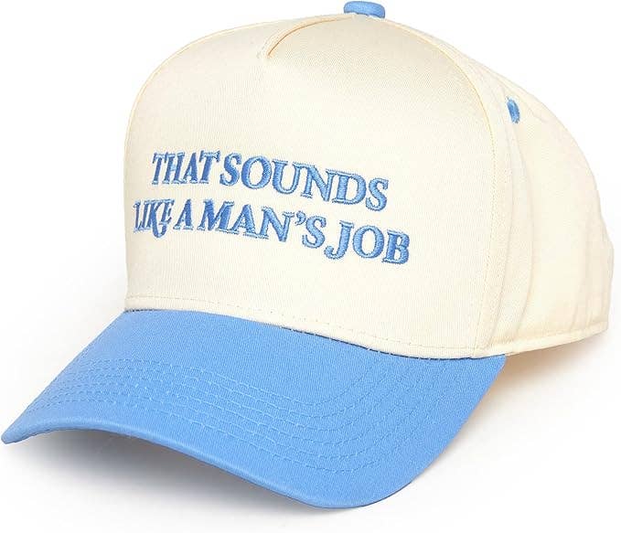 That Sounds Like a Man's Job Hat